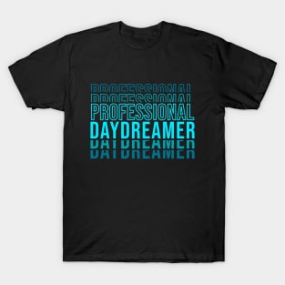 Professional Daydreamer | Cyan Blue Typography T-Shirt